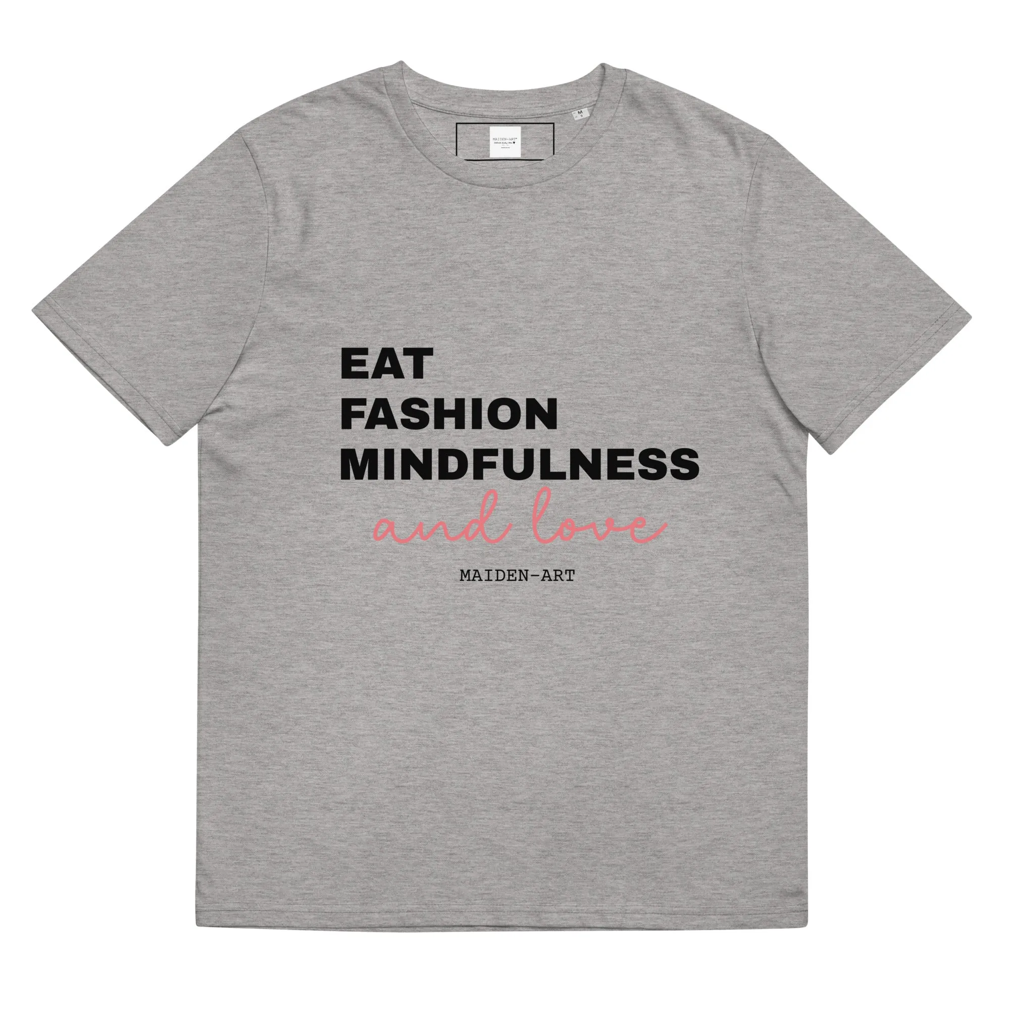 Eat Fashion Mindfulness and Love Unisex organic cotton t-shirt