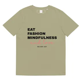 Eat Fashion Mindfulness and Love Unisex organic cotton t-shirt