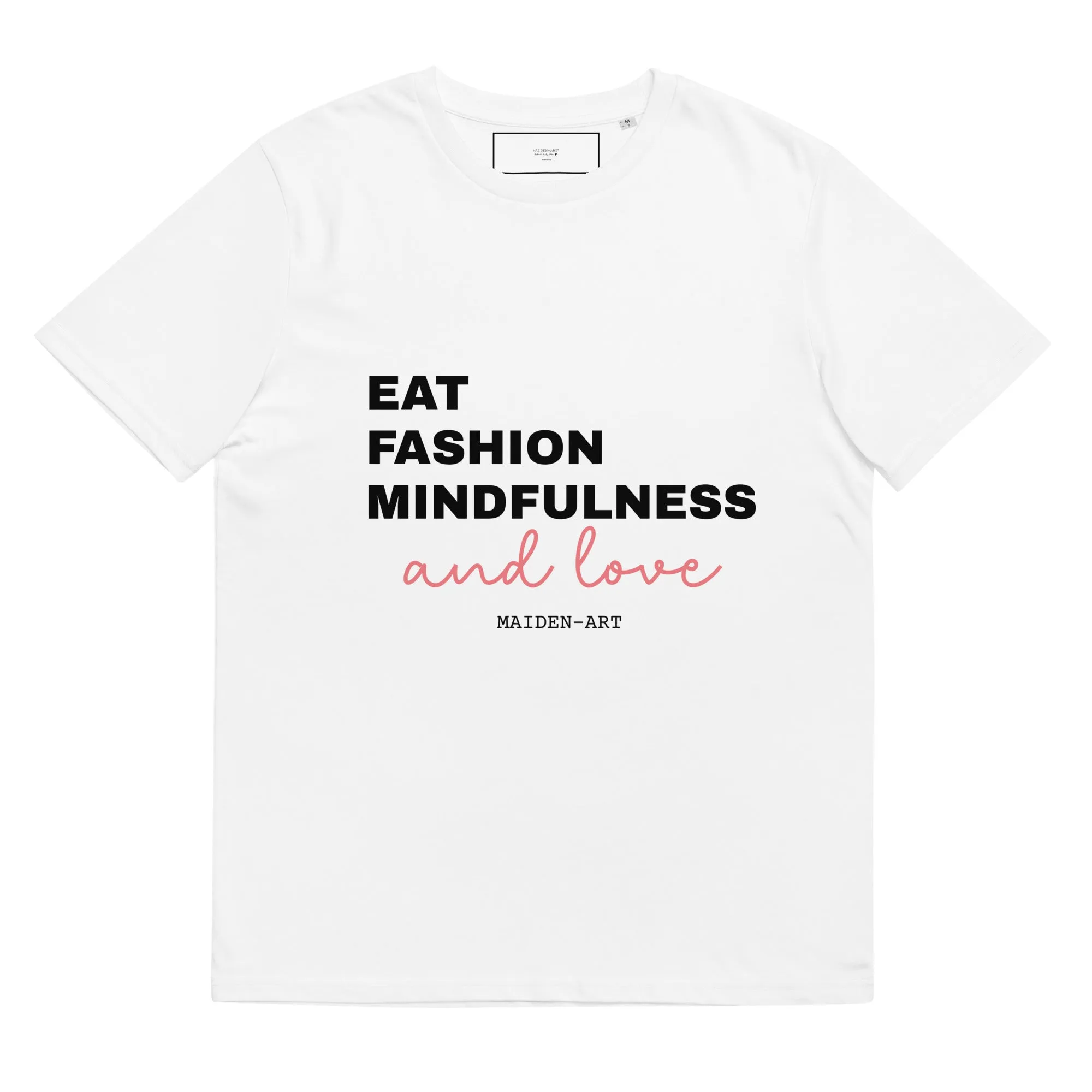 Eat Fashion Mindfulness and Love Unisex organic cotton t-shirt