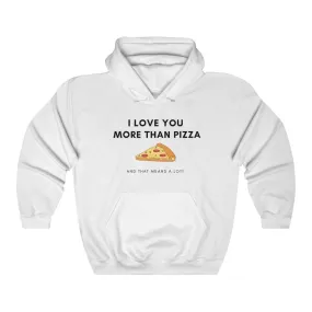 I Love You More Than Pizza Hoodie